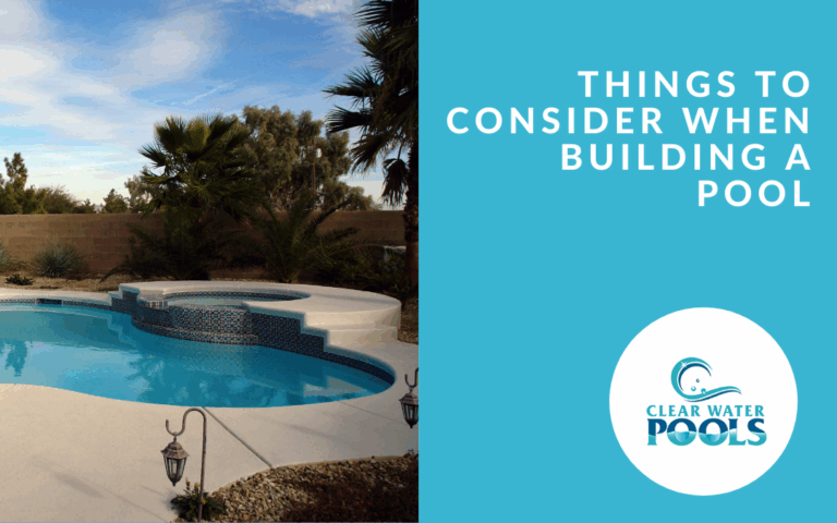 Backyard swimming pool with curved edges, palm trees, and a hot tub; text overlay reads "Things to consider when building a pool," highlighting key tips from Clear Water Pools.